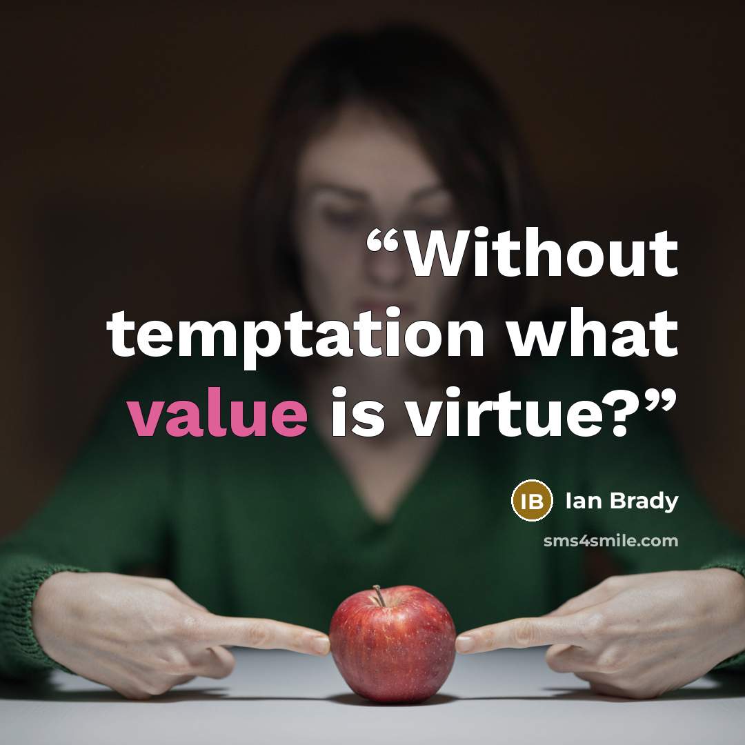 “Without temptation what value is virtue?” quote by Ian Brady
