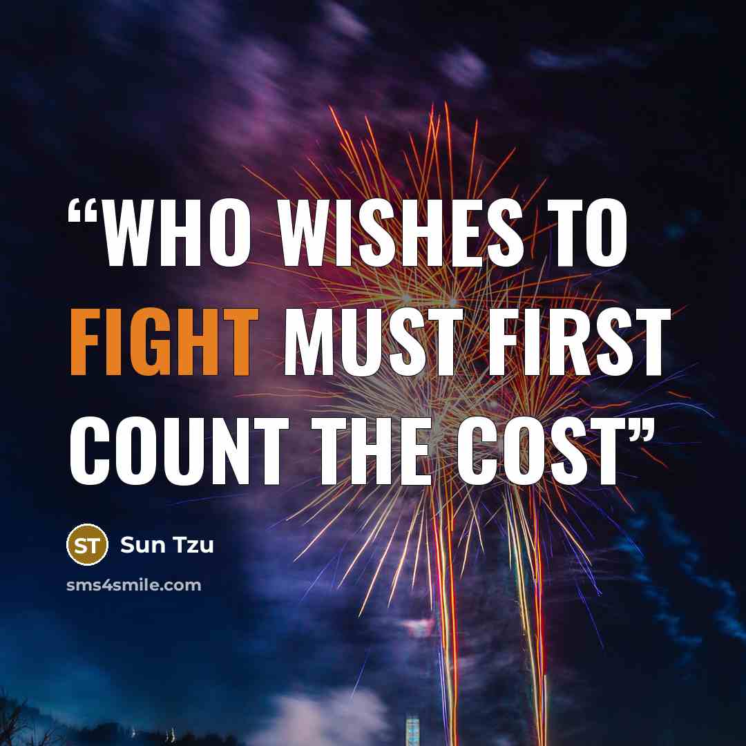 “who wishes to fight must first count the cost” quote by Sun Tzu