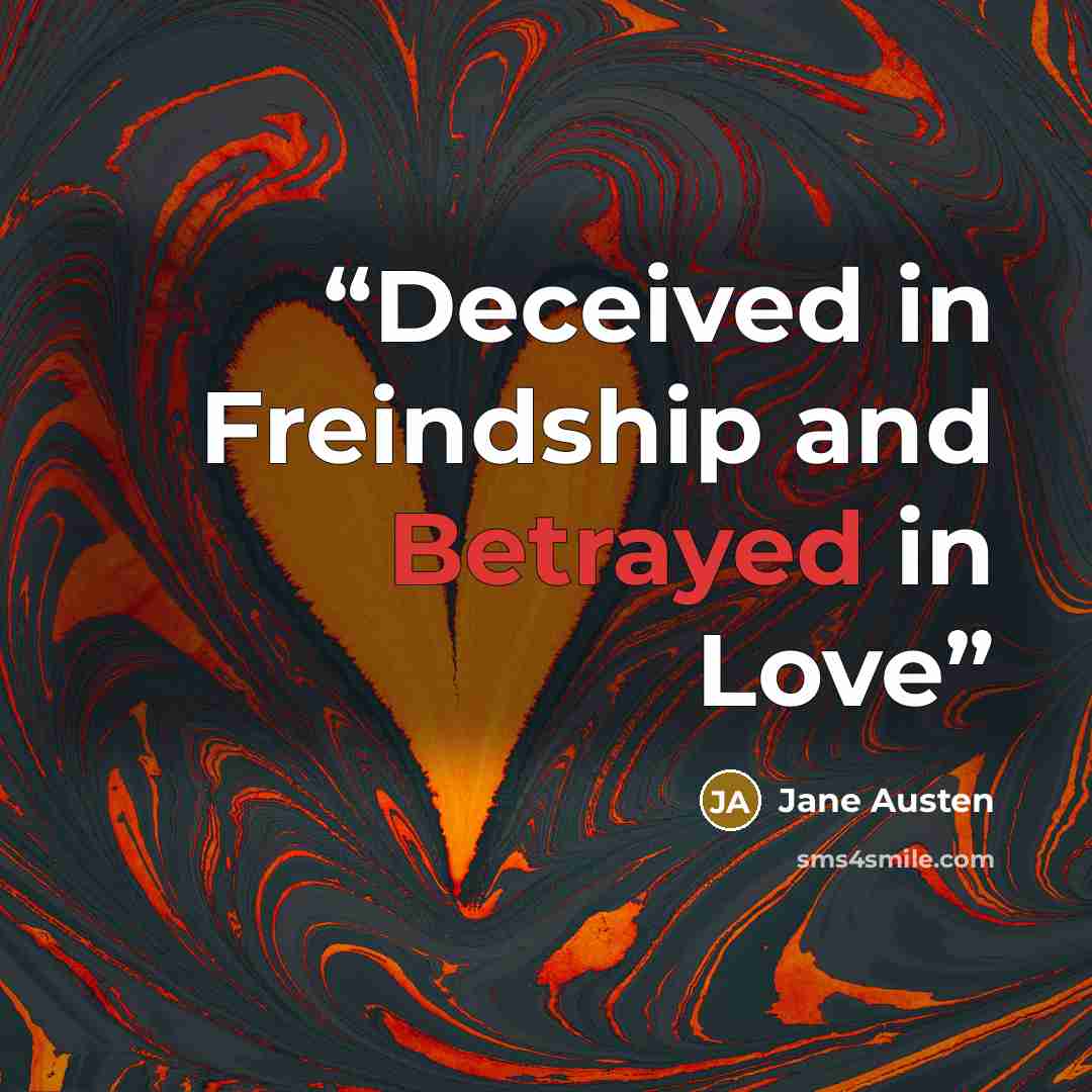 “Deceived in Freindship and Betrayed in Love” quote by Jane Austen