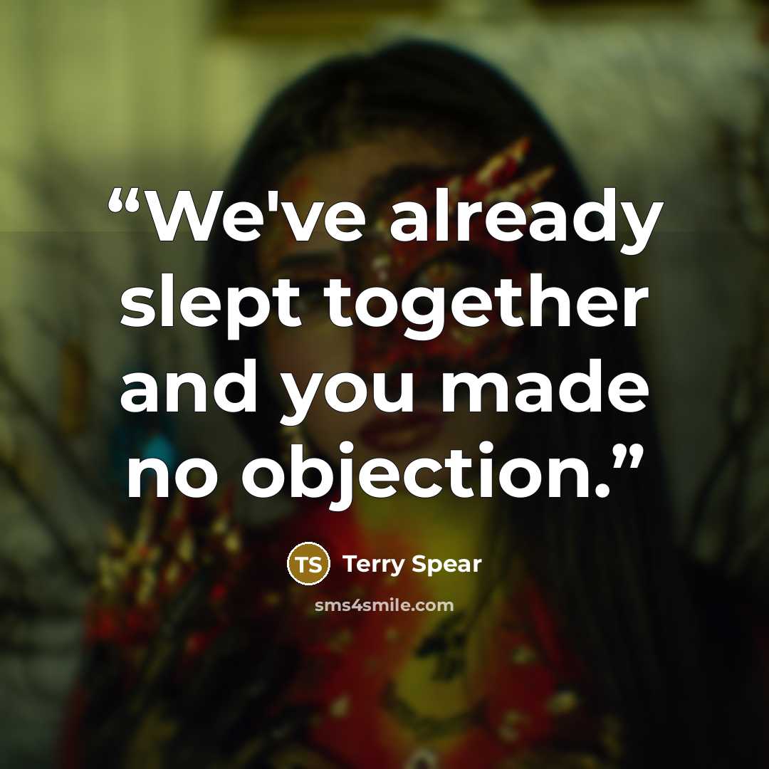 “We've already slept together and you made no objection.” quote by Terry Spear