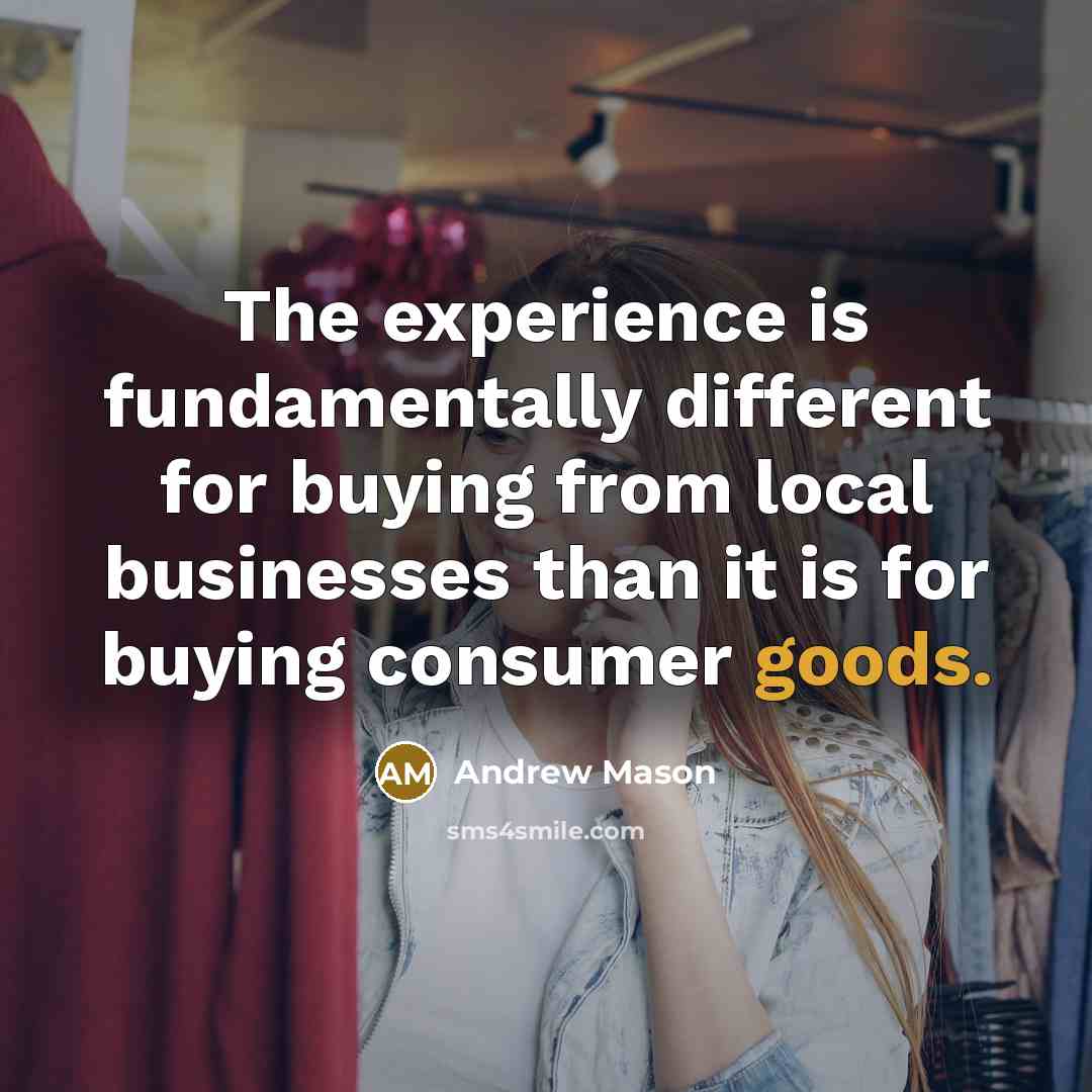 “The experience is fundamentally different for buying from local businesses than it is for buying consumer goods.” quote by Andrew Mason