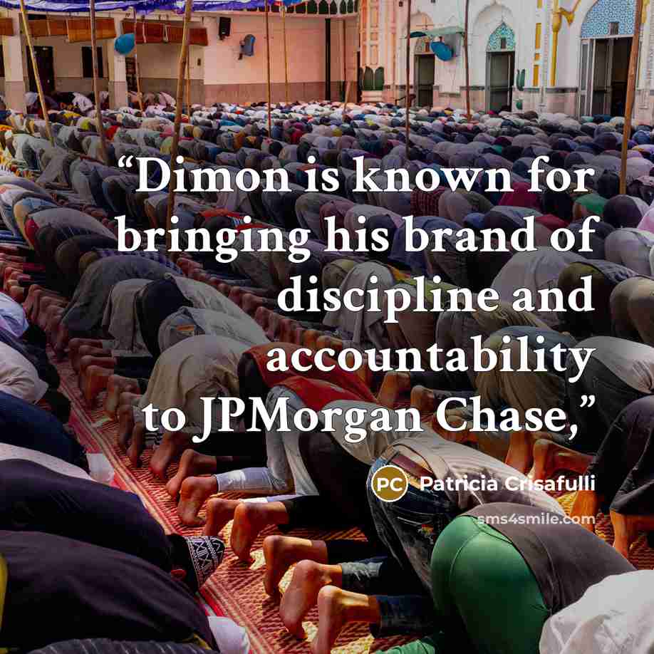 “Dimon is known for bringing his brand of discipline and accountability to JPMorgan Chase,” quote by Patricia Crisafulli