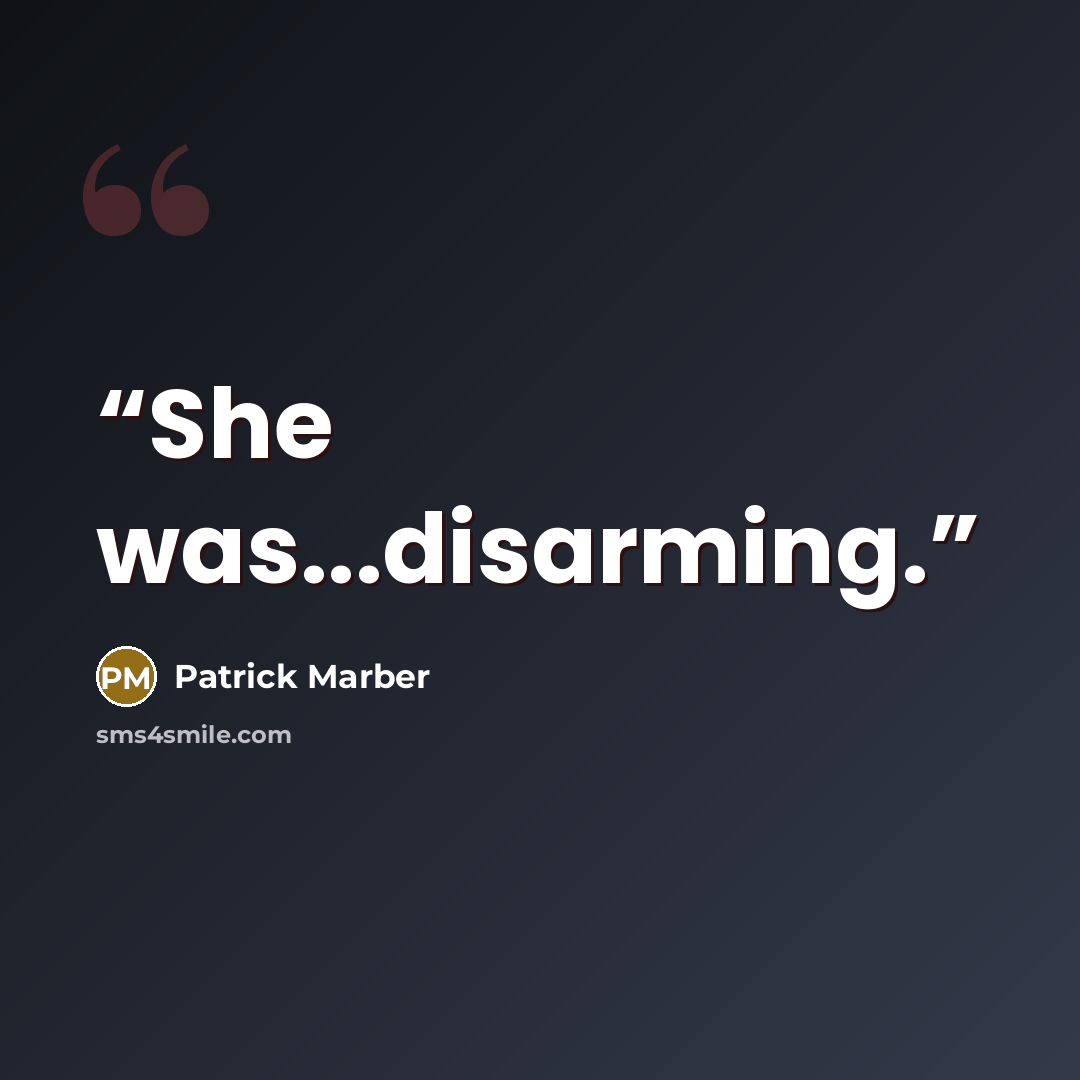 “She was...disarming.” quote by Patrick Marber