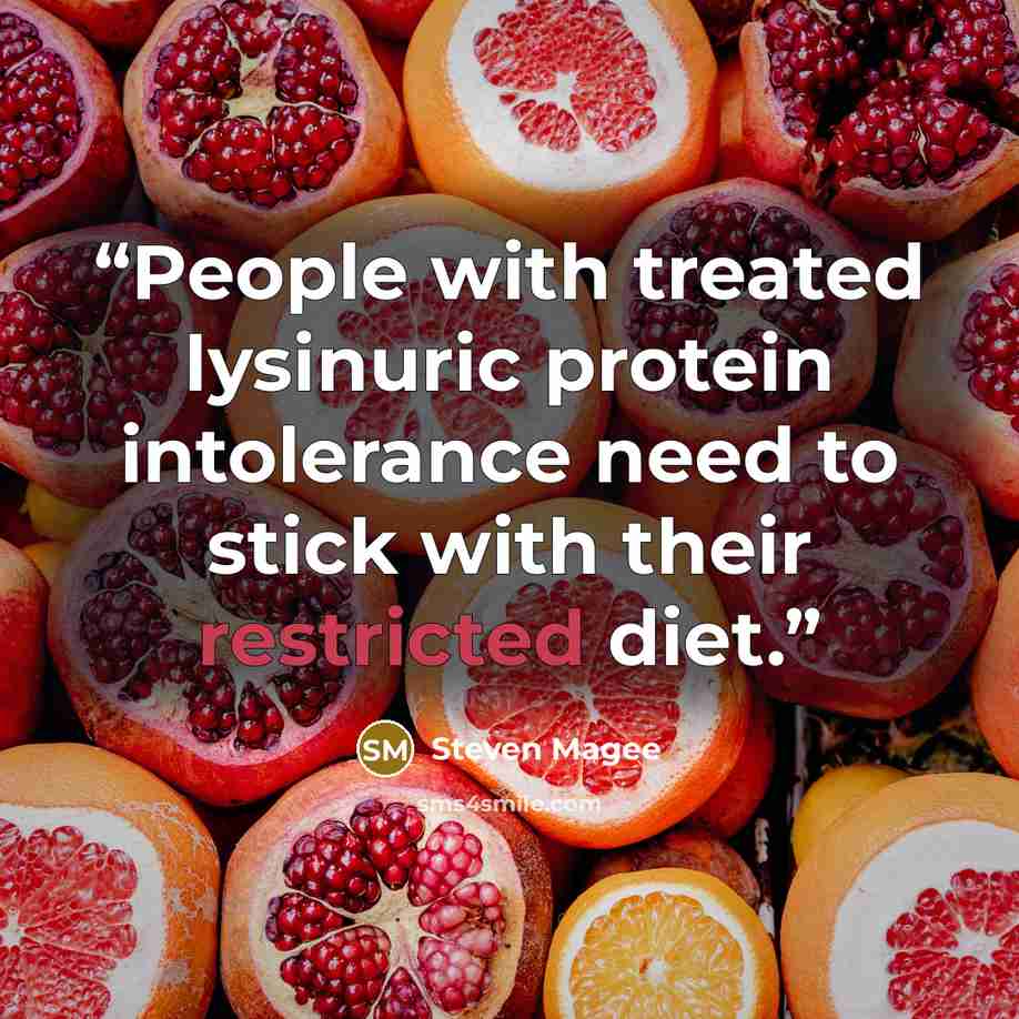 “People with treated lysinuric protein intolerance need to stick with their restricted diet.” quote by Steven Magee