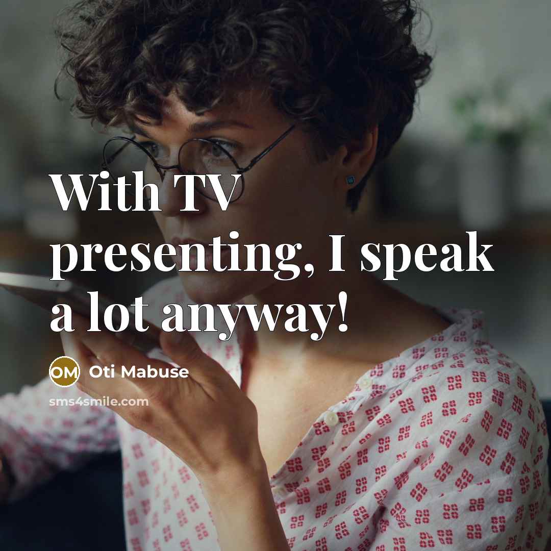 “With TV presenting, I speak a lot anyway!” quote by Oti Mabuse