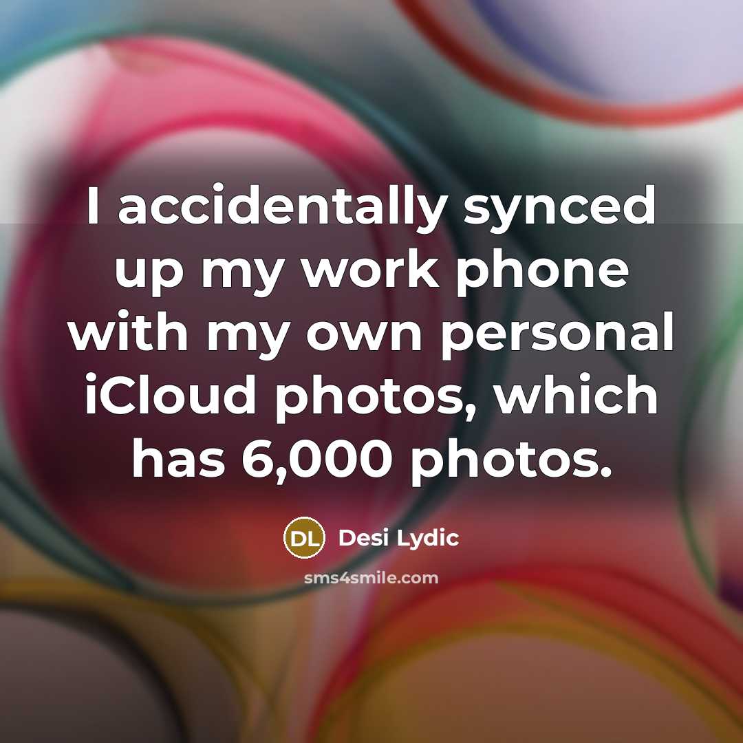 “I accidentally synced up my work phone with my own personal iCloud photos, which has 6,000 photos.” quote by Desi Lydic