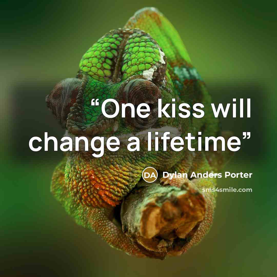 “One kiss will change a lifetime” quote by Dylan Anders Porter