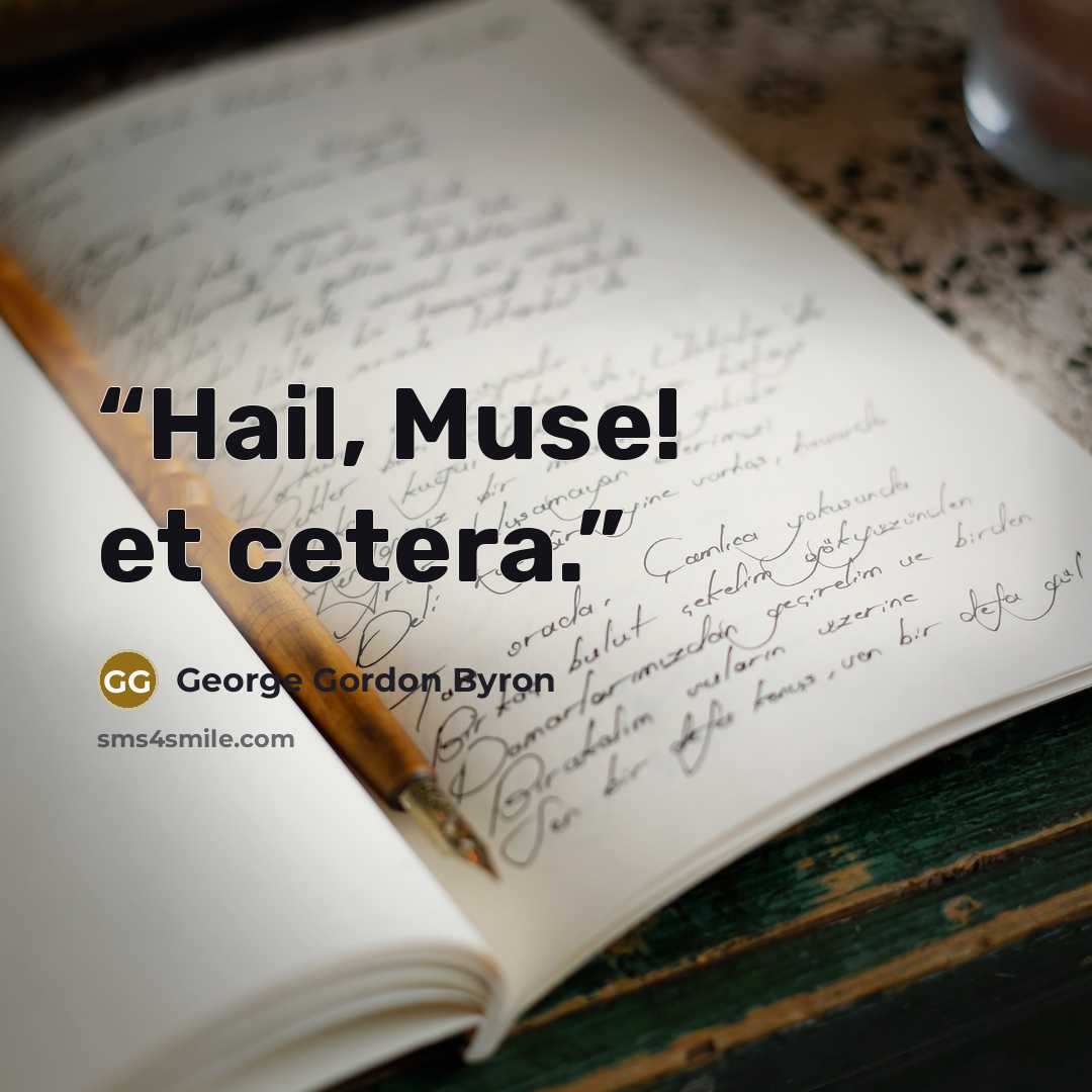 “Hail, Muse! et cetera.” quote by George Gordon Byron