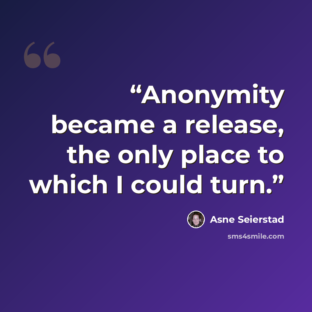“Anonymity became a release, the only place to which I could turn.” quote by Asne Seierstad