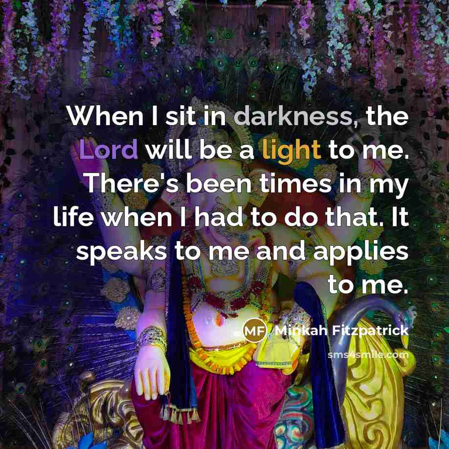“When I sit in darkness, the Lord will be a light to me. There's been times in my life when I had to do that. It speaks to me and applies to me.” quote by Minkah Fitzpatrick