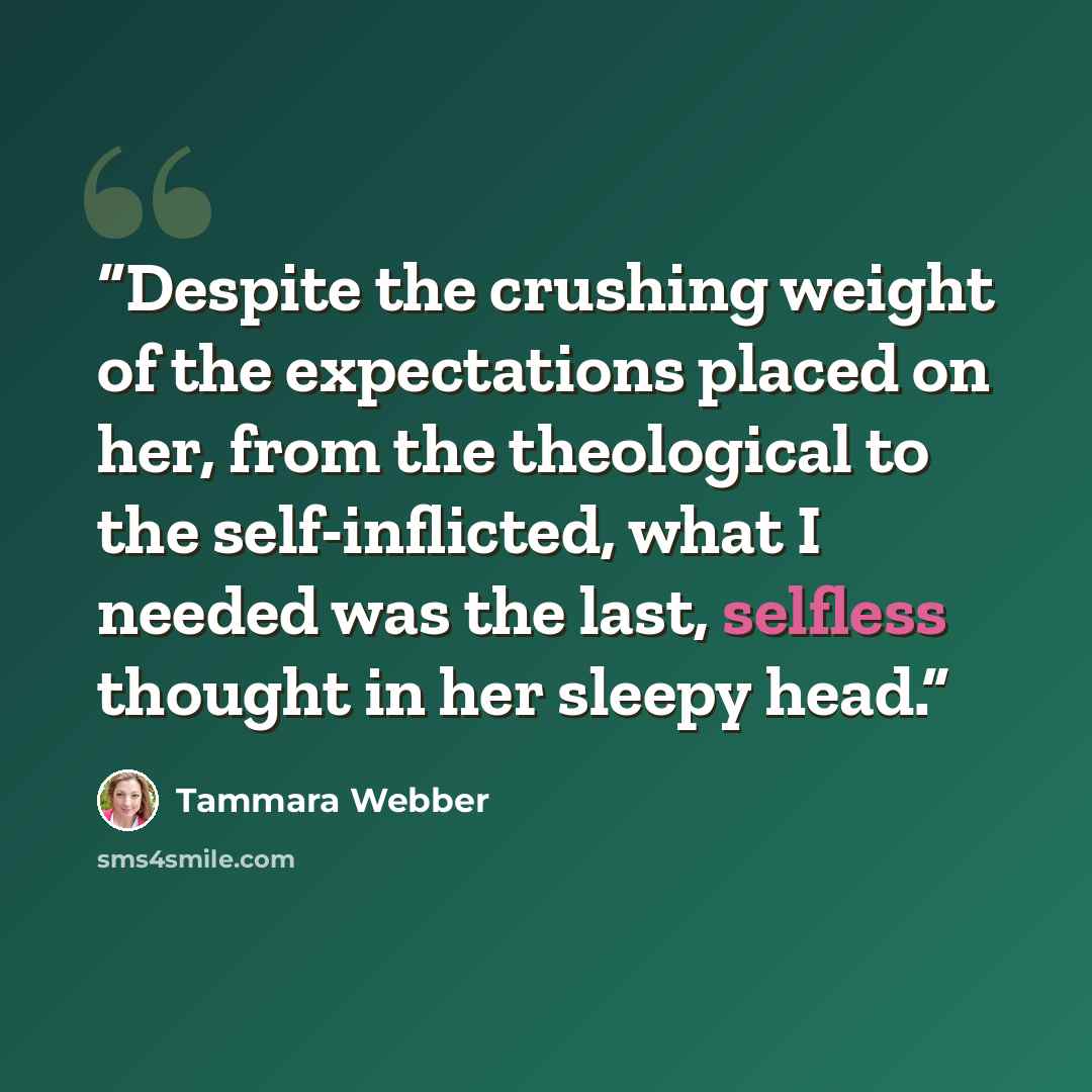 “Despite the crushing weight of the expectations placed on her, from the theological to the self-inflicted, what I needed was the last, selfless thought in her sleepy head.” quote by Tammara Webber