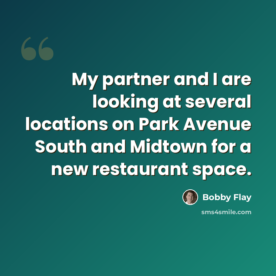 “My partner and I are looking at several locations on Park Avenue South and Midtown for a new restaurant space.” quote by Bobby Flay