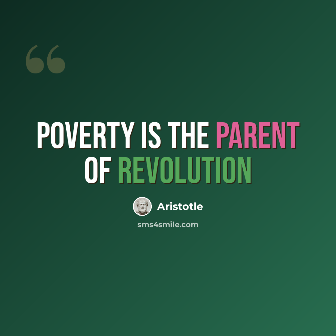“Poverty is the parent of revolution” quote by Aristotle