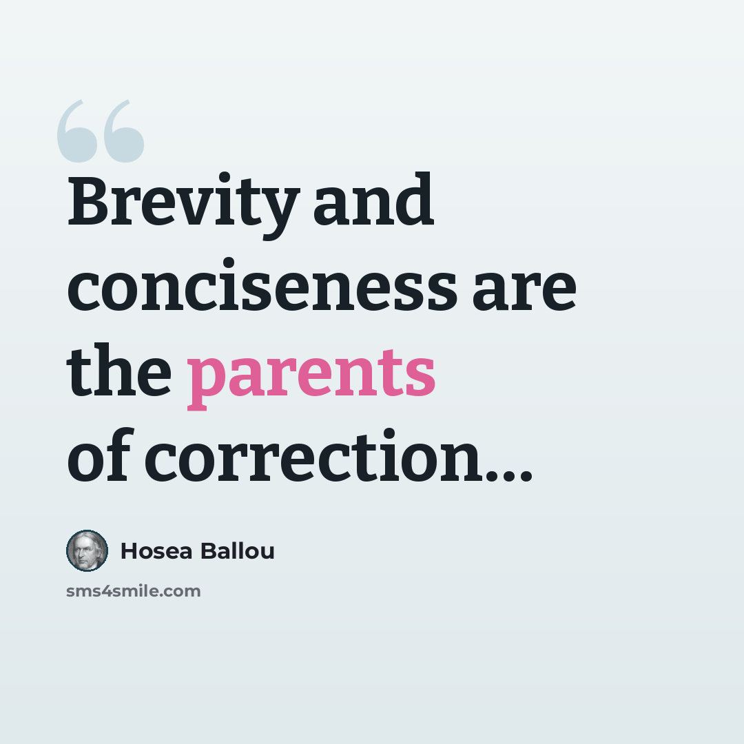 “Brevity and conciseness are the parents of correction…” quote by Hosea Ballou