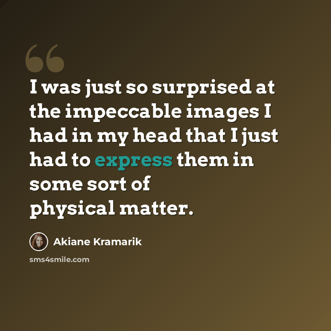 “I was just so surprised at the impeccable images I had in my head that I just had to express them in some sort of physical matter.” quote by Akiane Kramarik