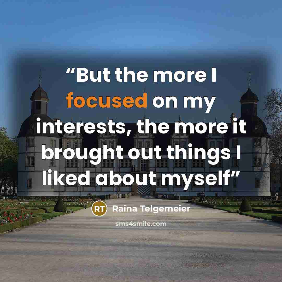 “But the more I focused on my interests, the more it brought out things I liked about myself” quote by Raina Telgemeier