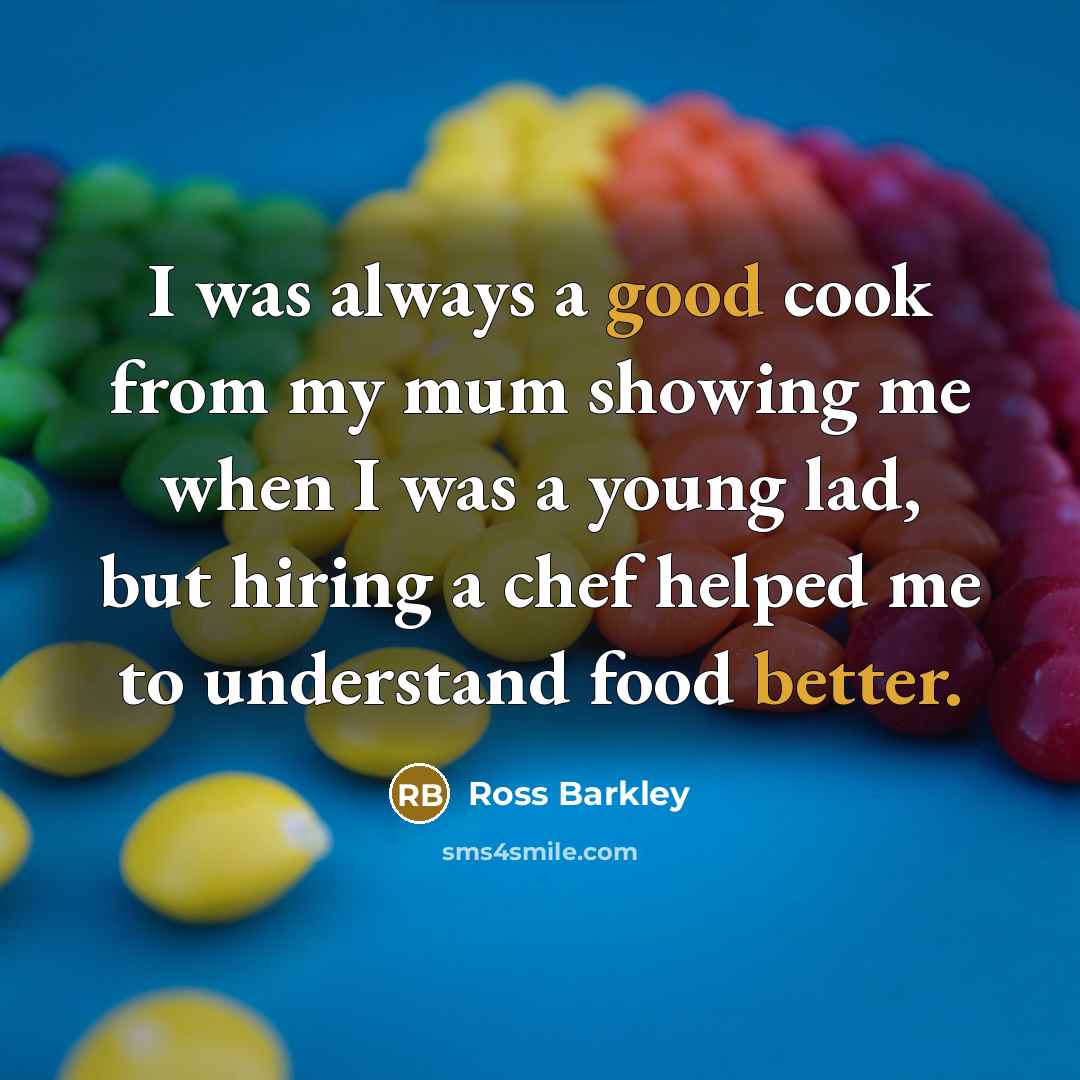 “I was always a good cook from my mum showing me when I was a young lad, but hiring a chef helped me to understand food better.” quote by Ross Barkley