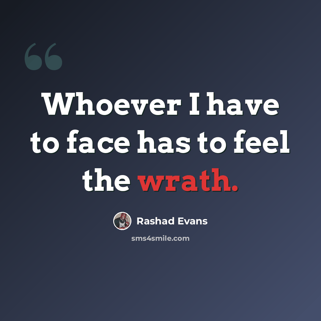 “Whoever I have to face has to feel the wrath.” quote by Rashad Evans