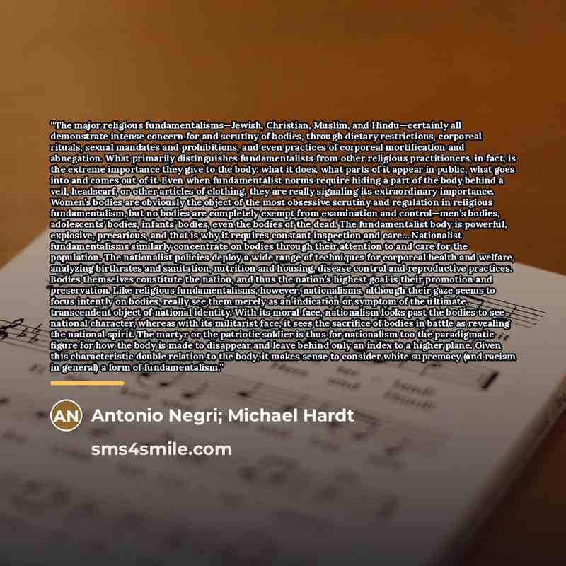“The major religious fundamentalisms—Jewish, Christian, Muslim, and Hindu—certainly all demonstrate intense concern for and scrutiny of bodies, through dietary restrictions, corporeal rituals, sexual mandates and prohibitions, and even practices of corporeal mortification and abnegation. What…” quote by Anonymous