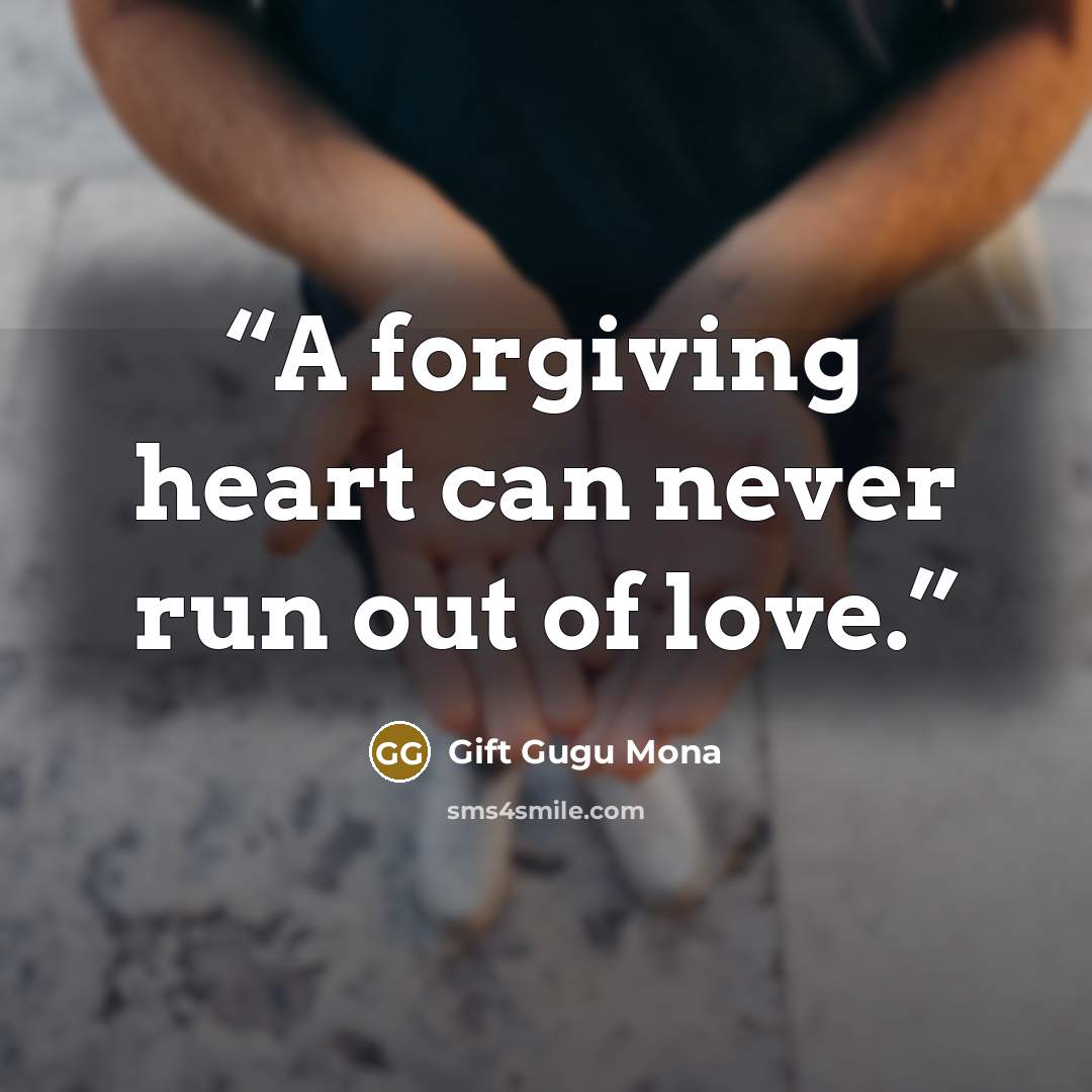 “A forgiving heart can never run out of love.” quote by Gift Gugu Mona