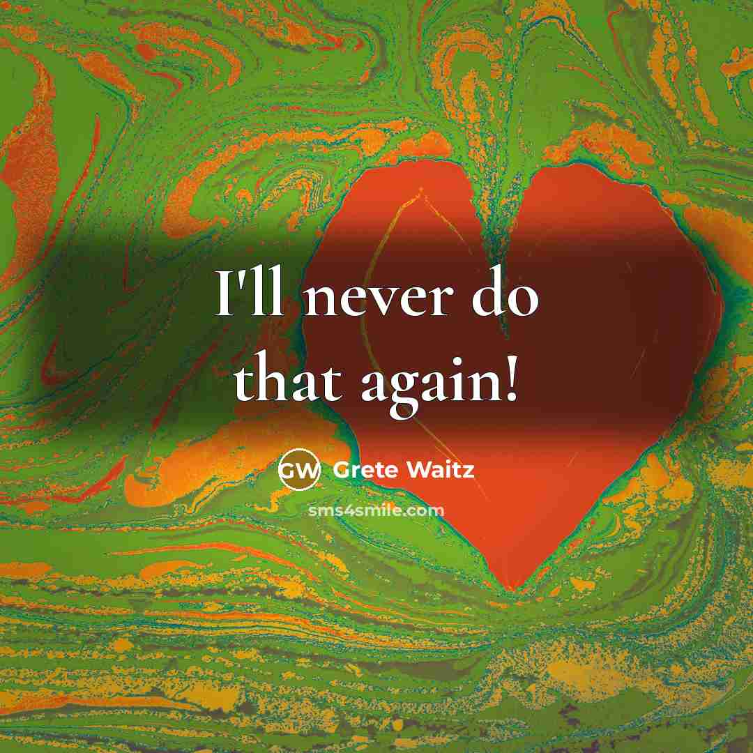 “I'll never do that again!” quote by Grete Waitz