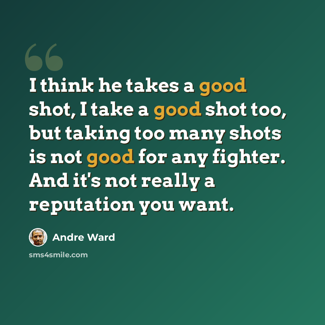 “I think he takes a good shot, I take a good shot too, but taking too many shots is not good for any fighter. And it's not really a reputation you want.” quote by Andre Ward