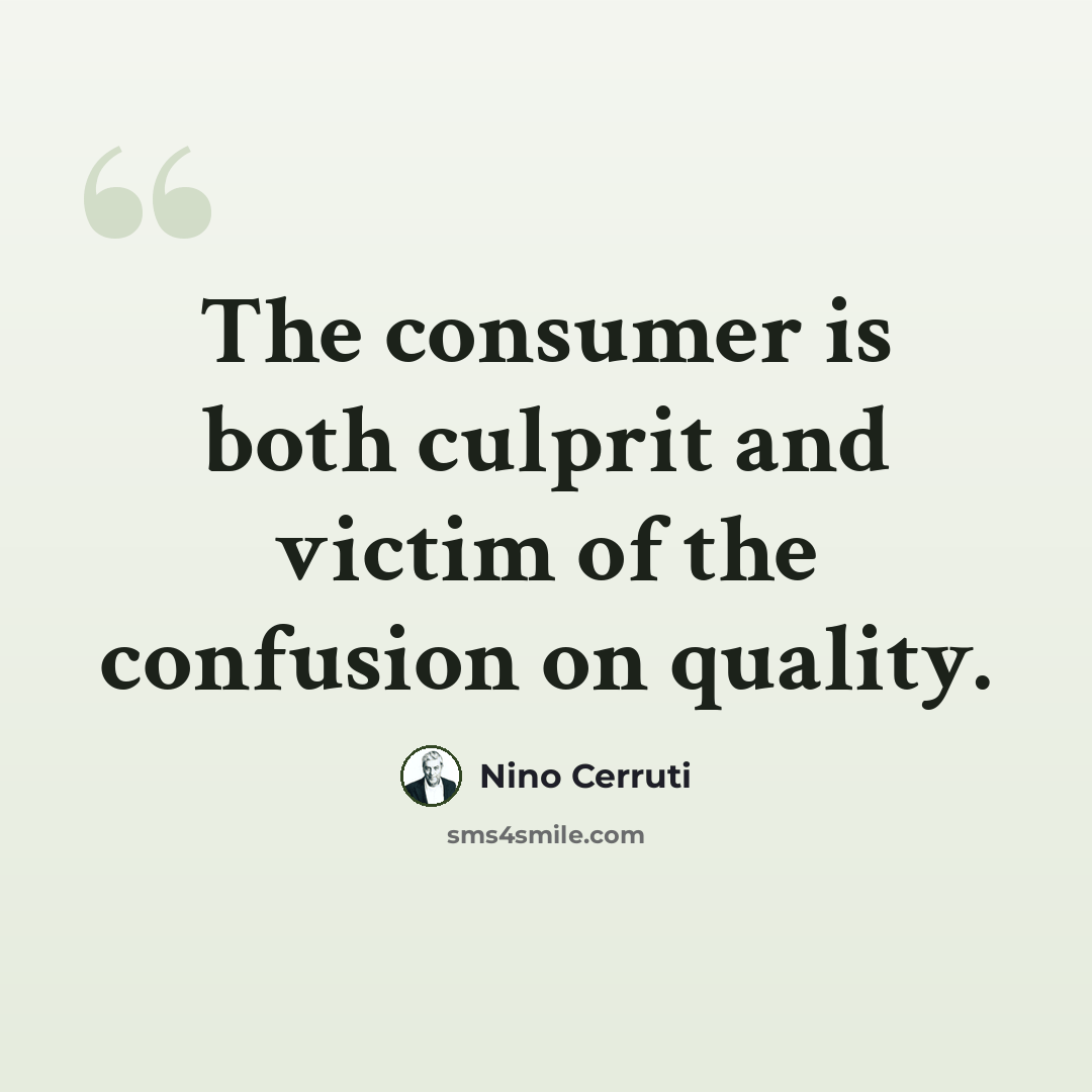 “The consumer is both culprit and victim of the confusion on quality.” quote by Nino Cerruti