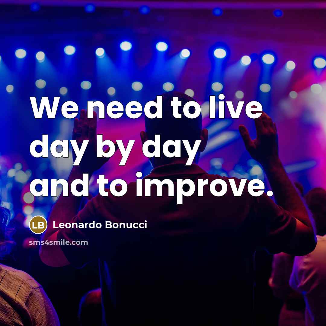 “We need to live day by day and to improve.” quote by Leonardo Bonucci