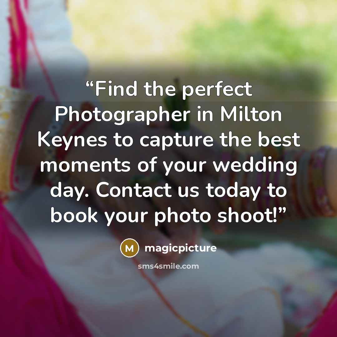 “Find the perfect Photographer in Milton Keynes to capture the best moments of your wedding day. Contact us today to book your photo shoot!” quote by magicpicture