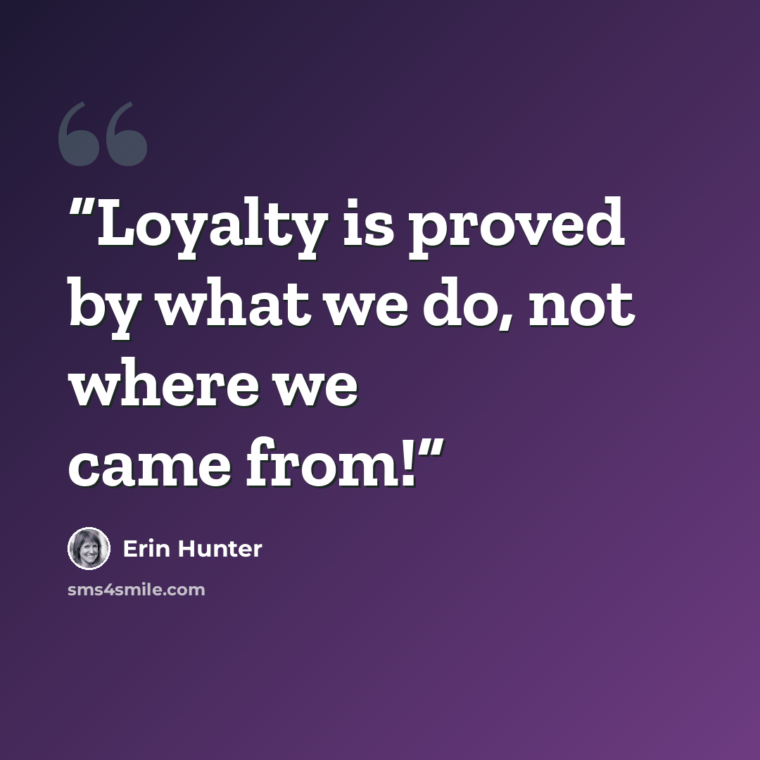 “Loyalty is proved by what we do, not where we came from!” quote by Erin Hunter