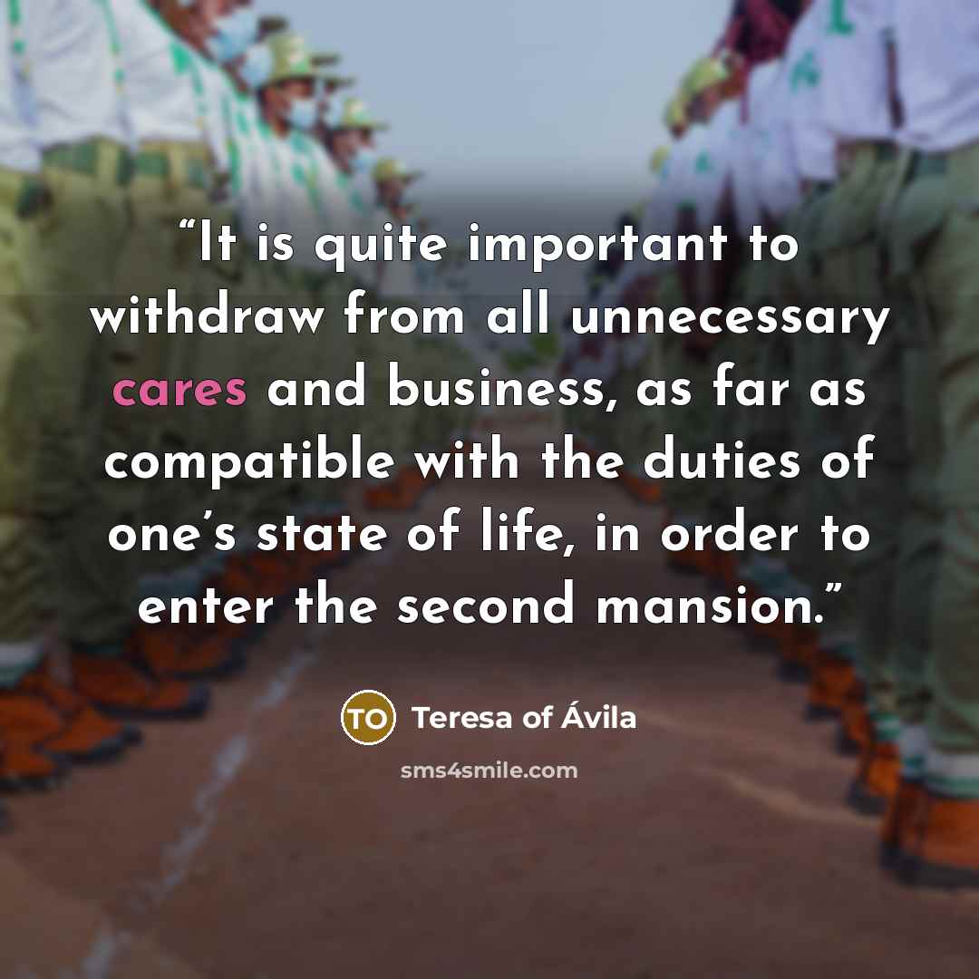 “It is quite important to withdraw from all unnecessary cares and business, as far as compatible with the duties of one’s state of life, in order to enter the second mansion.” quote by Teresa of Ávila
