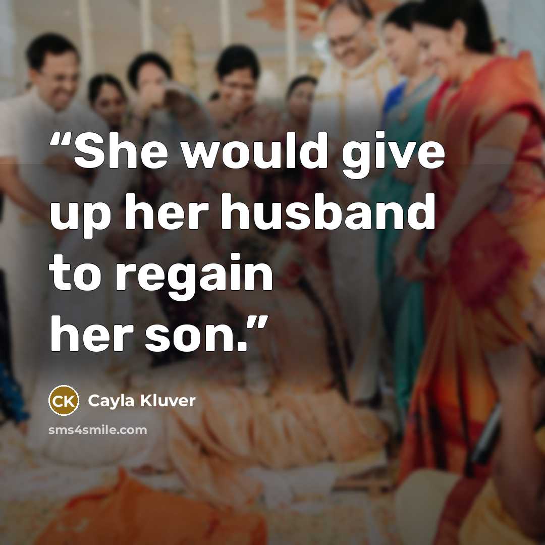 “She would give up her husband to regain her son.” quote by Cayla Kluver