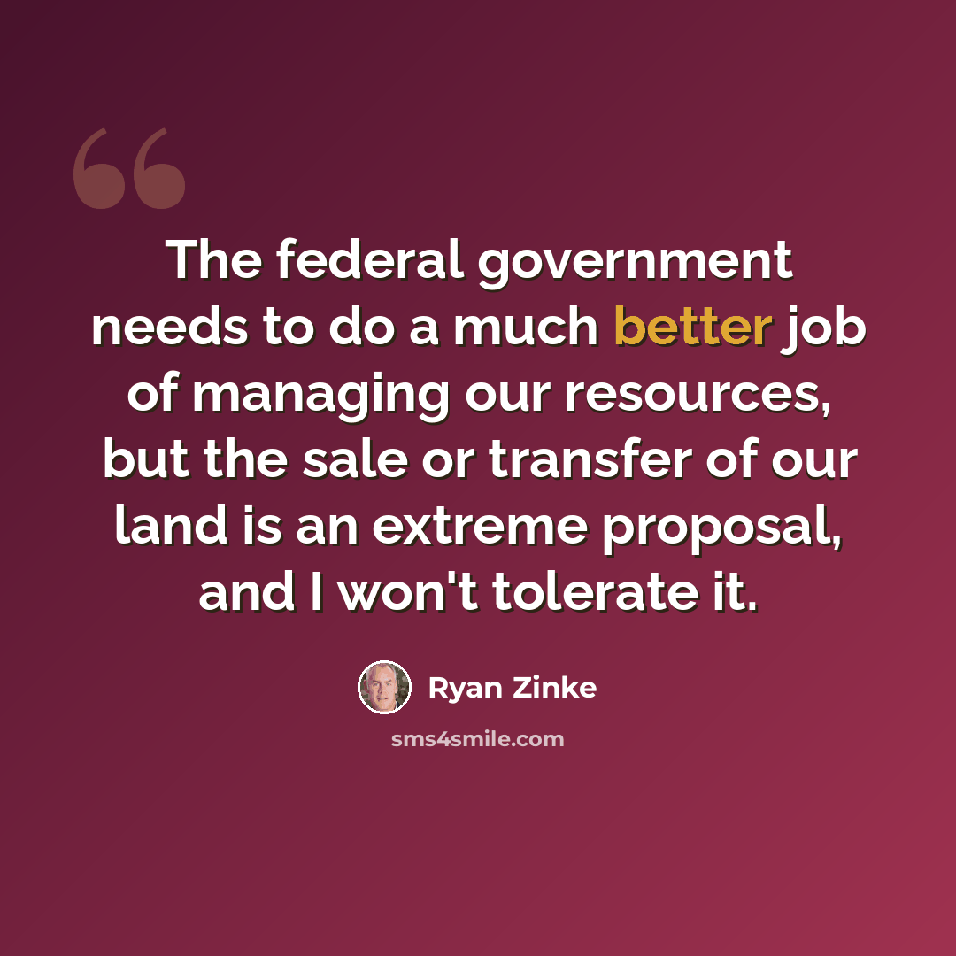 “The federal government needs to do a much better job of managing our resources, but the sale or transfer of our land is an extreme proposal, and I won't tolerate it.” quote by Ryan Zinke