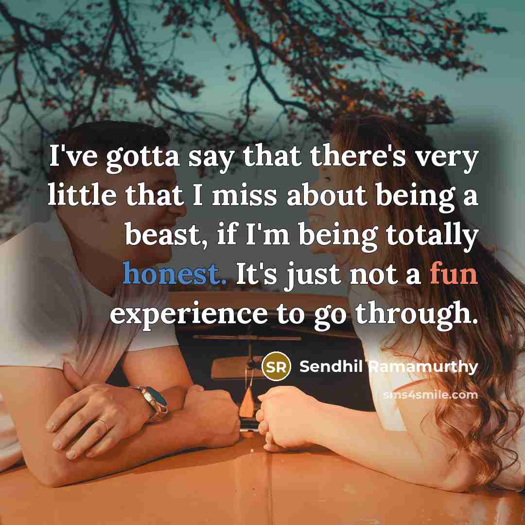“I've gotta say that there's very little that I miss about being a beast, if I'm being totally honest. It's just not a fun experience to go through.” quote by Sendhil Ramamurthy