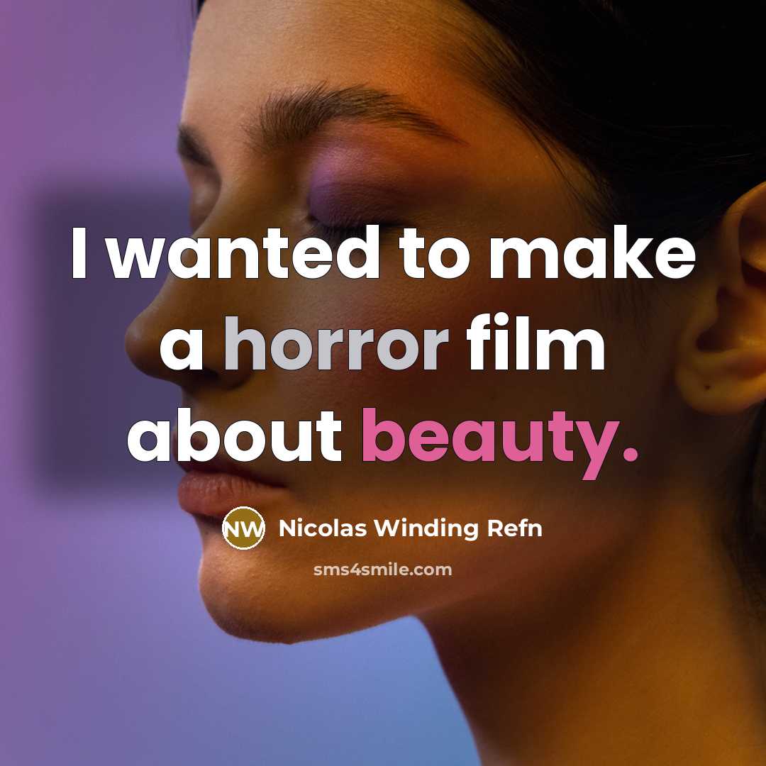 “I wanted to make a horror film about beauty.” quote by Nicolas Winding Refn