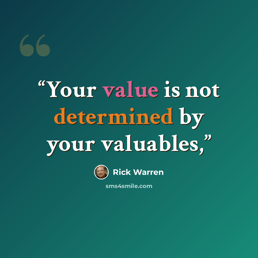 “Your value is not determined by your valuables,” quote by Rick Warren