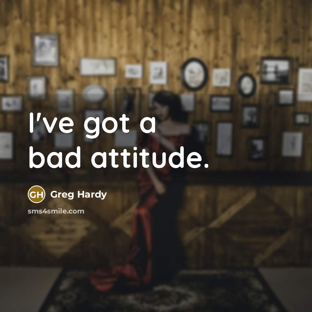 “I've got a bad attitude.” quote by Greg Hardy