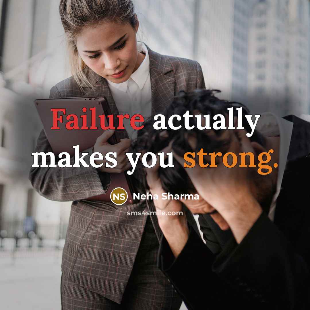 “Failure actually makes you strong.” quote by Neha Sharma