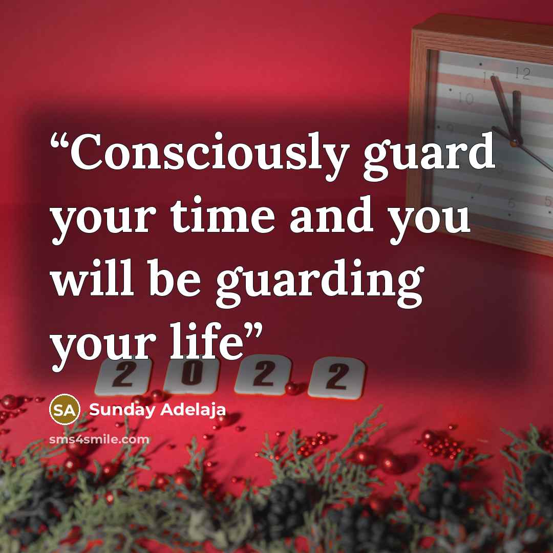 “Consciously guard your time and you will be guarding your life” quote by Sunday Adelaja