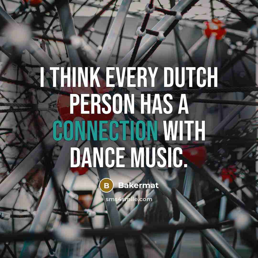 “I think every Dutch person has a connection with dance music.” quote by Bakermat