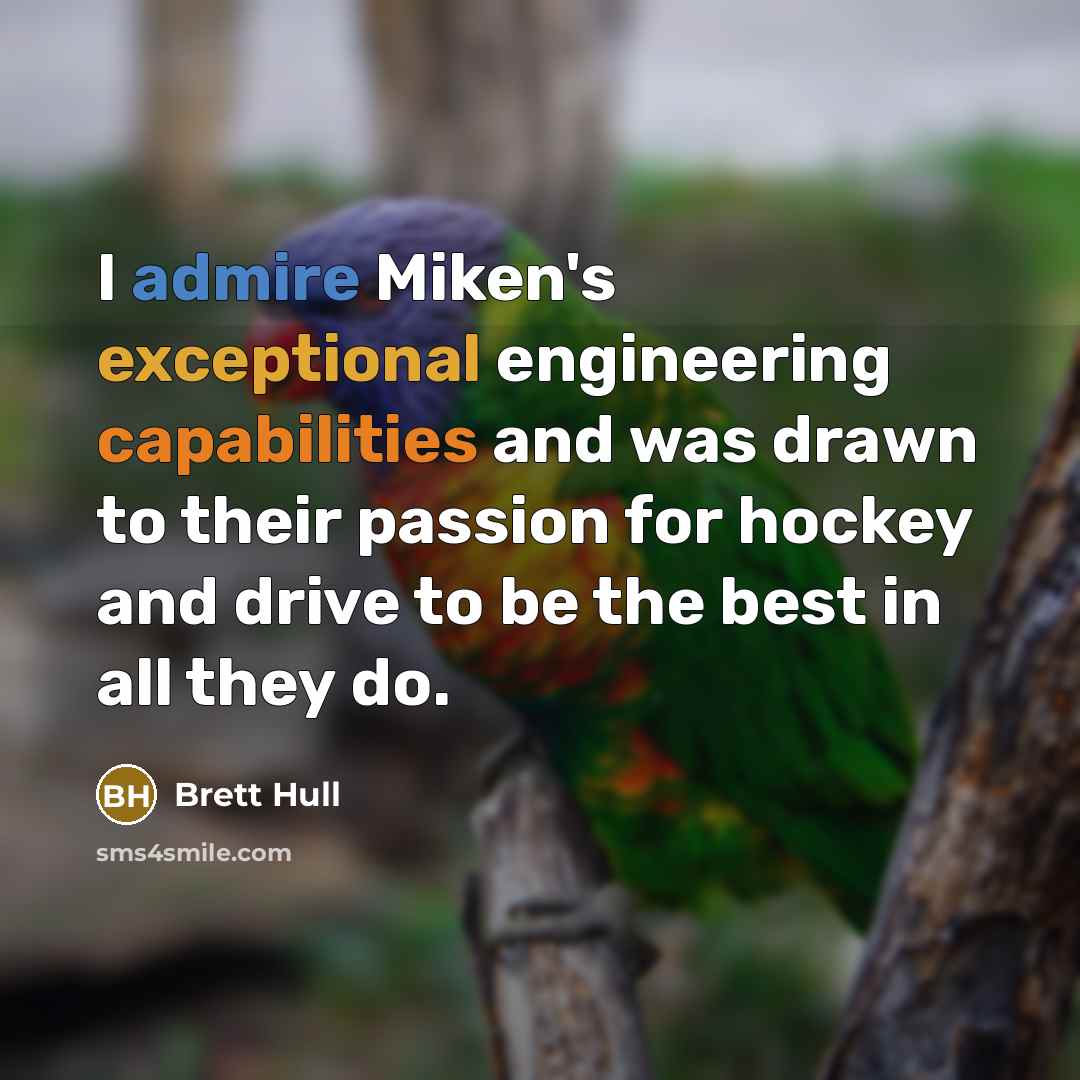 “I admire Miken's exceptional engineering capabilities and was drawn to their passion for hockey and drive to be the best in all they do.” quote by Brett Hull