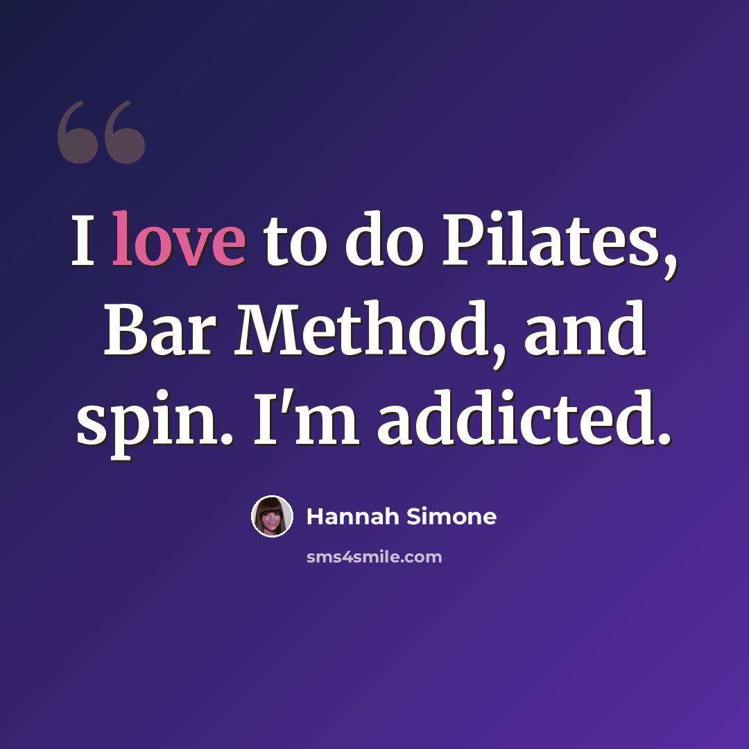 “I love to do Pilates, Bar Method, and spin. I'm addicted.” quote by Hannah Simone