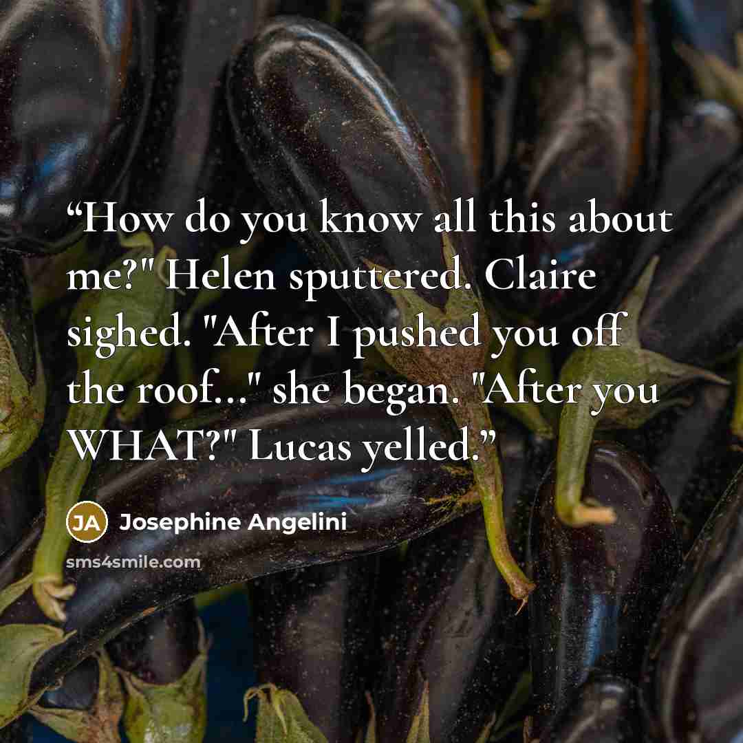 “How do you know all this about me?" Helen sputtered. Claire sighed. "After I pushed you off the roof..." she began. "After you WHAT?" Lucas yelled.” quote by Josephine Angelini