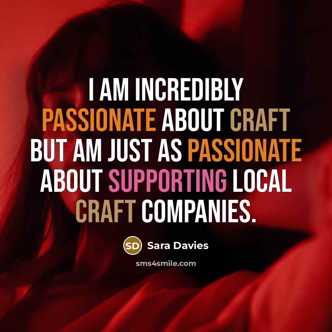 “I am incredibly passionate about craft but am just as passionate about supporting local craft companies.” quote by Sara Davies