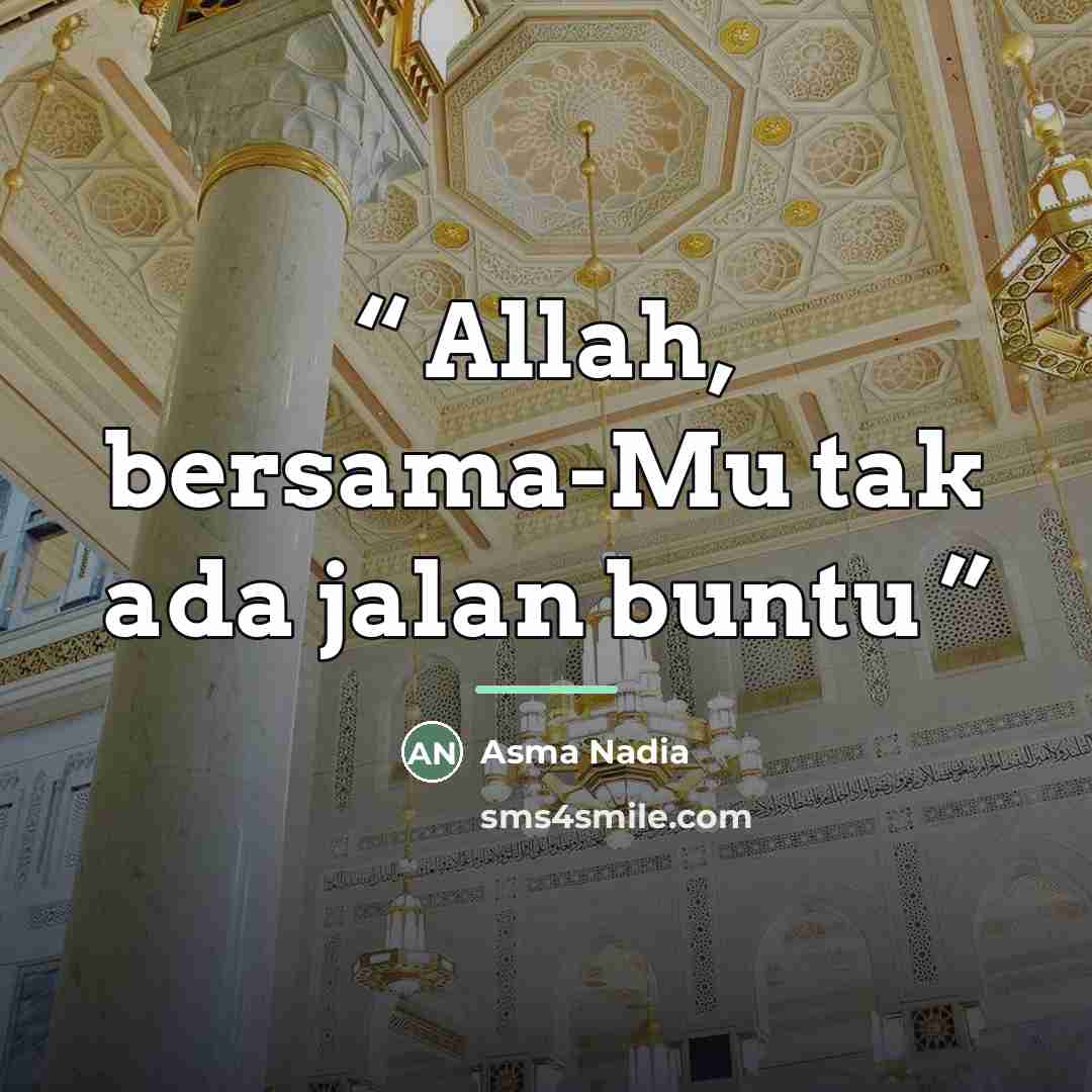 “Allah, bersama-Mu tak ada jalan buntu” quote by Asma Nadia