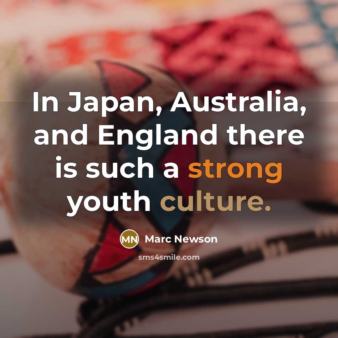 “In Japan, Australia, and England there is such a strong youth culture.” quote by Marc Newson