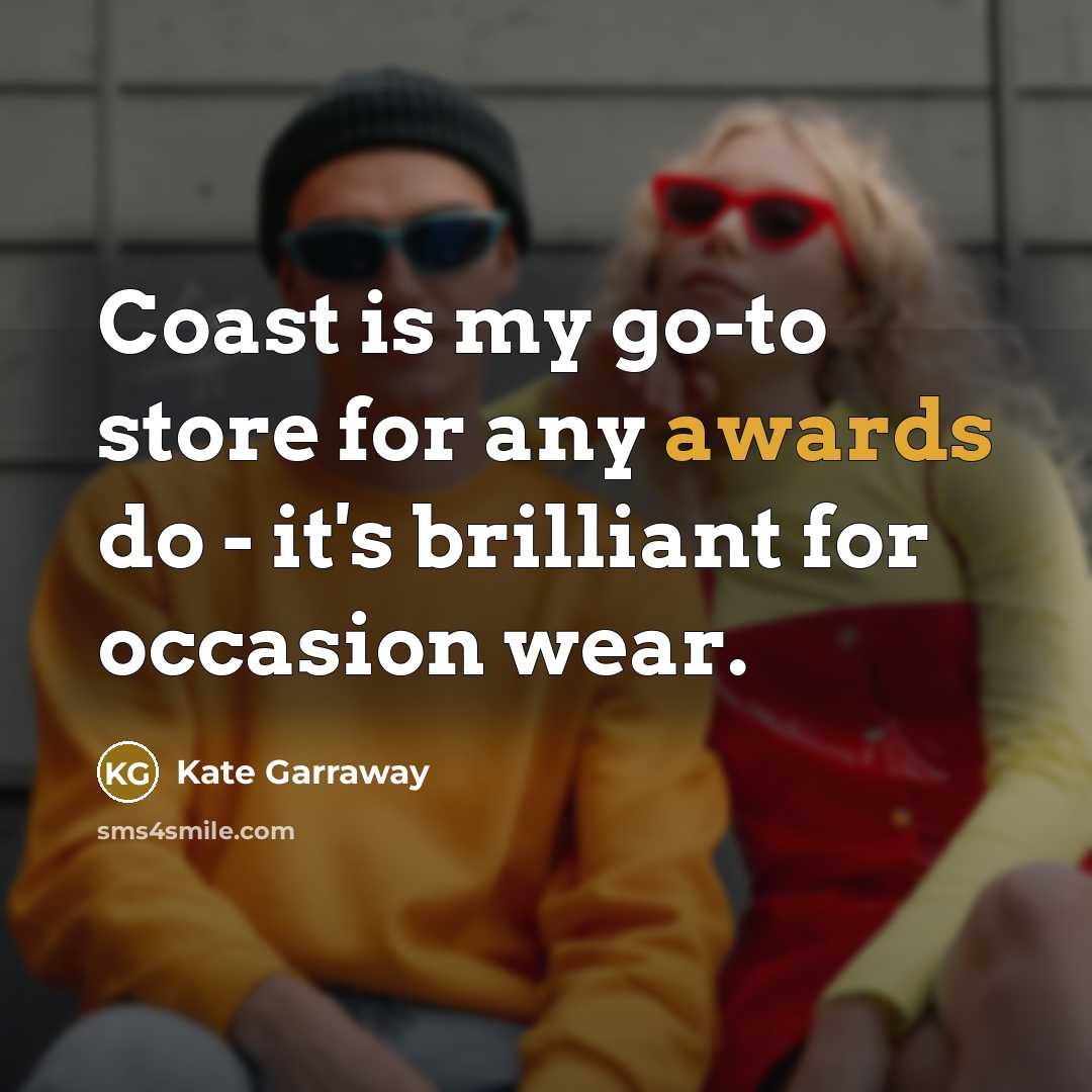 “Coast is my go-to store for any awards do - it's brilliant for occasion wear.” quote by Kate Garraway