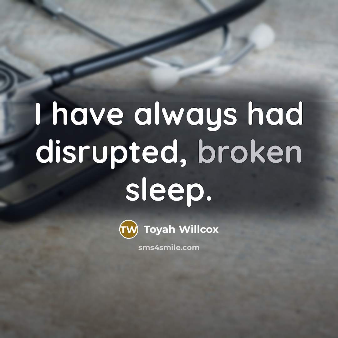 “I have always had disrupted, broken sleep.” quote by Toyah Willcox