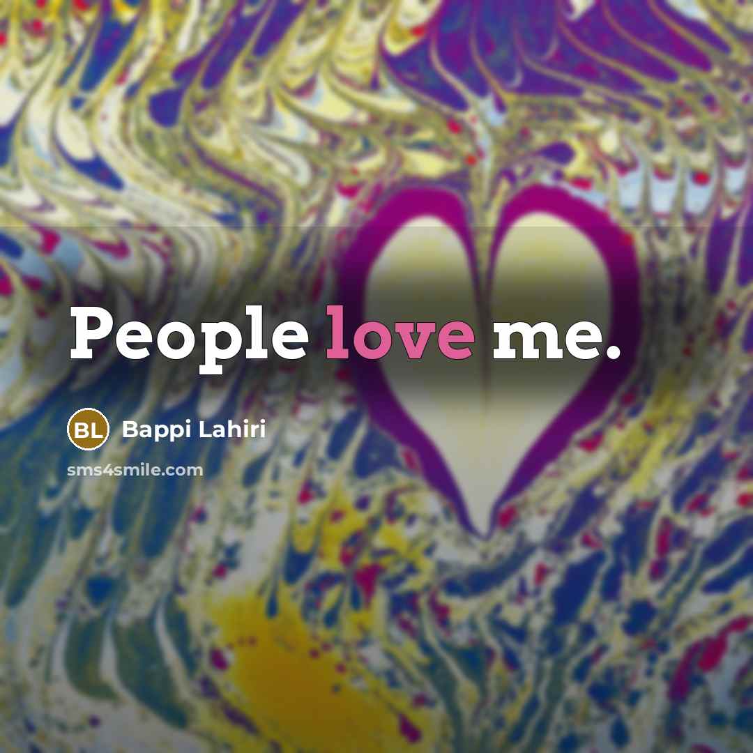 “People love me.” quote by Bappi Lahiri