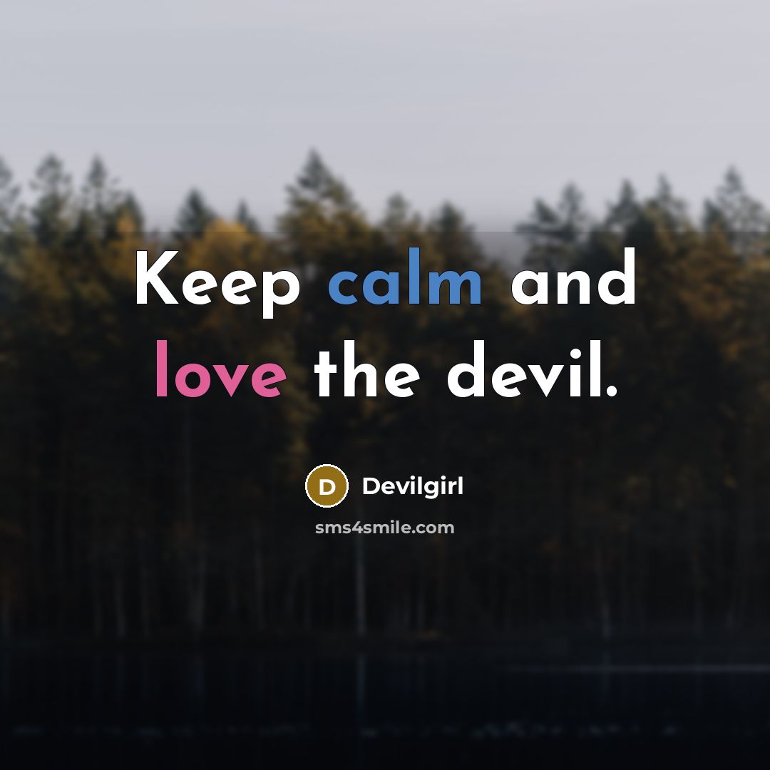 “Keep calm and love the devil.” quote by Devilgirl